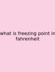 What Is Freezing Point In Fahrenheit
