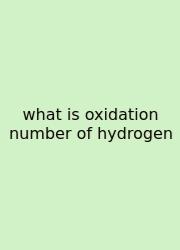 What Is Oxidation Number Of Hydrogen