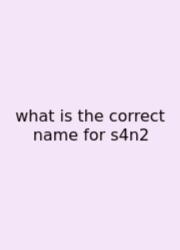 What Is The Correct Name For S4n2