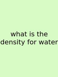 What Is The Density For Water