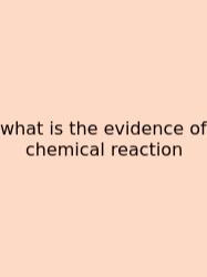 What Is The Evidence Of Chemical Reaction