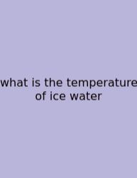 What Is The Temperature Of Ice Water