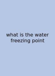 What Is The Water Freezing Point