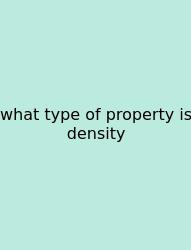 What Type Of Property Is Density