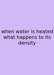 When Water Is Heated What Happens To Its Density