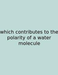 Which Contributes To The Polarity Of A Water Molecule